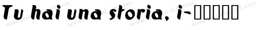 Tu hai una storia, i字体转换